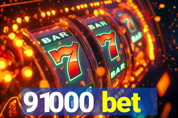 91000 bet